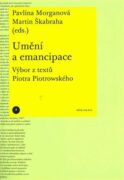 Umění a emancipace. Výbor z textů Piotra Piotrowského