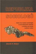 Republika sociologů - Zlatá éra české sociologie v meziválečném období a krátce po druhé světové vál