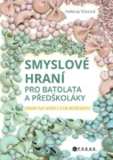 Smyslové hraní pro batolata a předškoláky - Sensory play aktivity, které rozvíjí smysly