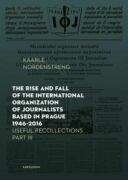 The Rise and Fall of the International Organization of Journalists Based in Prague 1946–2016 (e-knih