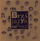 Brzy jazyk neomrzí - Příběhy, sny, úvahy (a kresby) dětí z Lounska