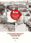 Brno - kulturní město předválečné a válečné - O divadle, literatuře, výtvarném umění a významných os