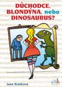 Důchodce, blondýna, nebo dinosaurus? (e-kniha)