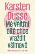 Mé vnitřní dítě chce vraždit všímavě