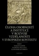 Úloha osobností a institucí v rozvoji vzdělanosti v evropském kontextu - (Prezentace školství a vzdě
