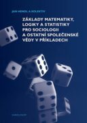 Základy matematiky, logiky a statistiky pro sociologii a ostatní společenské vědy v příkladech (e-kn