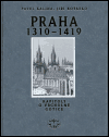 Praha 1310-1419 - Kapitoly o vrcholné gotice