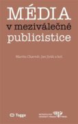 Média v meziválečné publicistice - Kapitoly z dějin českého myšlení o médiích 1918-1938 (II.)