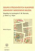 Soupis středověkých rukopisů Knihovny Národního muzea - Doplňky ke katalogům F. M. Bartoše, J. Vašic