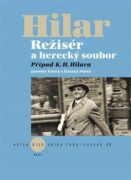 Režisér a herecký soubor. Případ K. H. Hilara