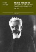 Beyond Decadence - Exposing the Narrative Irony in Jan Opolský's Prose