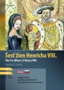 Šesť žien Henricha VIII. B1/B2 (AJ-SJ) - angličtina / slovenčina