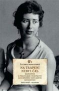 Na trápení nebyl čas - Rozhovor s politickou vězeňkyní Alexandrou Součkovou Kovářovou