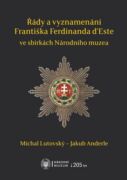 Řády a vyznamenání Františka Ferdinanda d’Este ve sbírkách Národního muzea (e-kniha)