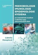 Mikrobiologie, imunologie, epidemiologie, hygiena - pro bakalářské studium a všechny typy zdravotnic