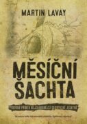 Měsíční šachta - Podivný příběh nejzáhadnější slovenské jeskyně