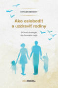 Ako oslobodiť a uzdraviť rodiny (e-kniha)