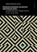 Československá filosofie individualismu - Komentovaný výbor textů z let 1918-1948
