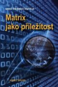 Matrix jako příležitost