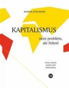 Kapitalismus není problém, ale řešení - Cesta časem napříč pěti kontinenty