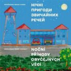 Noční příhody obyčejných věcí / ????? ??????? ????????? ????? - ukrajinsko-české pohádky