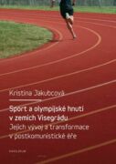 Sport a olympijské hnutí v zemích Visegrádu a jejich transformace v postkomunistické éře (e-kniha)