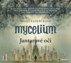 Mycelium I - Jantarové oči - 2CDmp3 (čte J. Plesl, J. Stryková, K. Issová, J. Vlasák, V. Zawadská, J