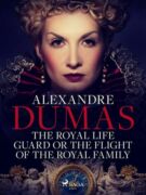 The Royal Life Guard or The Flight of the Royal Family (e-kniha)