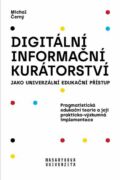 Digitální informační kurátorství jako univerzální edukační přístup (e-kniha)