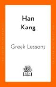 Greek Lessons: From the International Booker Prize-winning author of The Vegetarian