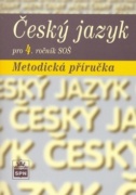 Český jazyk pro 4. ročník SOŠ Metodická příručka