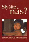 Slyšíte nás? - Pavla Gomba o lidské rodině