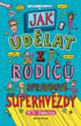 Jak udělat z rodičů opravdové superhvězdy (e-kniha)