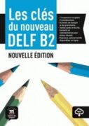 Les clés du Nouveau DELF (B2) – L. de l´éleve + MP3