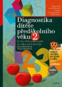 Diagnostika dítěte předškolního věku, 2. díl - Co by dítě mělo umět ve věku od 3 do 6 let