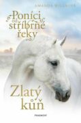 Poníci od stříbrné řeky - Zlatý kůň (e-kniha)