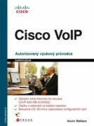 Cisco VoIP - Autorizovaný výukový průvodce