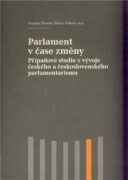 Parlament v čase změny - případové studie z vývoje českého a československého parlamentarismu