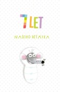 7 let našeho děťátka - Rosteme společně