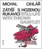 Zátiší s hozenou rukavicí - Still-Life With Thrown Gauntlet