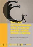 Sám sobě psychoterapeutem - aneb Co opravdu pomáhá zvládat úzkosti a deprese