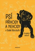 Psí příhody a nehody v české literatuře - Psí přátelé v české literatuře