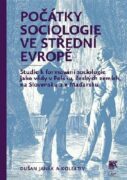 Počátky sociologie ve střední Evropě - Studie k formování sociologie jako vědy v Polsku, českých zem