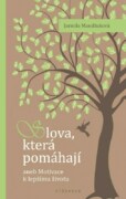Slova, která pomáhají - aneb Motivace k lepšímu životu