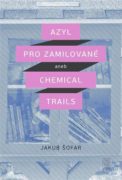 Azyl pro zamilované - aneb Chemical Trails