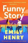 Funny Story: A shimmering, joyful new novel about a pair of opposites with the wrong thing in common