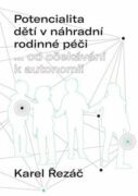 Potencialita dětí v náhradní rodinné péči - ... od očekávání k autonomii