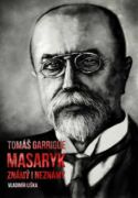 Tomáš Garrigue Masaryk: známý i neznámý (e-kniha)