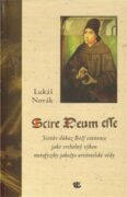 Scire Deum esse - Scotův důkaz Boží existence jako vrcholný výkon metafyziky jakožto aristotelské vě