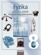 Fyzika 8 pro ZŠ a víceletá gymnázia - Příručka učitele
